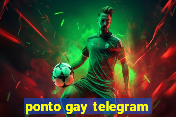 ponto gay telegram